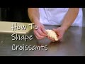 How to shape croissants