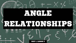 Geometry Unit 1.3 - Angle Relationships