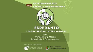 4) Esperanto – Língua Neutra Internacional – Programa 4