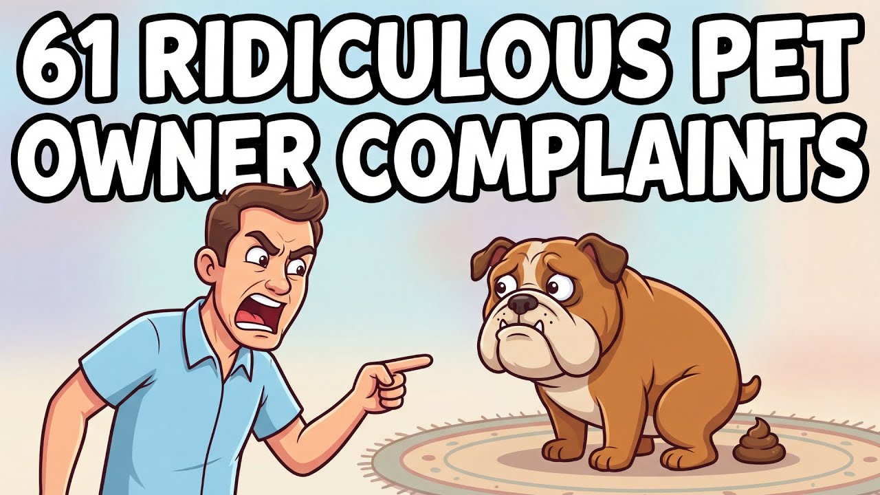 61 Dumbest Pet Owner Complaints That Are Actually Real