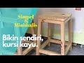 Membuat Kursi Kayu Minimalis