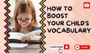 How to Boost Your Child's Vocabulary: A Guide to Language Development