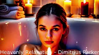 Heavenly Relaxation - Dimitrius Parker (Небесное расслабление - Димитриус Паркер)