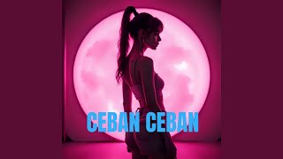 CEBAN CEBAN (Remix)