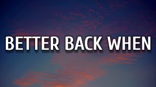 Luke Combs - Better Back When (Lyrics)