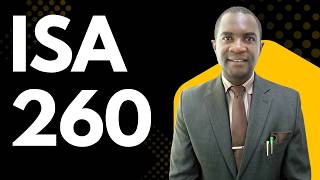 ISA 260 EXPLAINED: The Communication Auditors MUST Get Right |