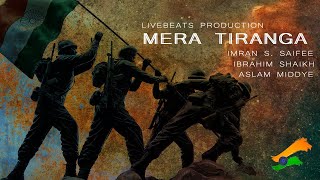 Mera Tiranga Aslam Middye Livebeats Production Imran S. Saifee Ibrahim Shaikh