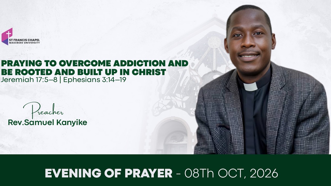 Praying to Overcome Addiction and Be Rooted in Christ | Rev. Samuel Kanyike | Thursday - 08.10.2026
