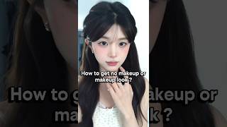 How to get no makeup or makeup look? #beauty #makeup #reels #viral #trending #shorts #youtubeshorts