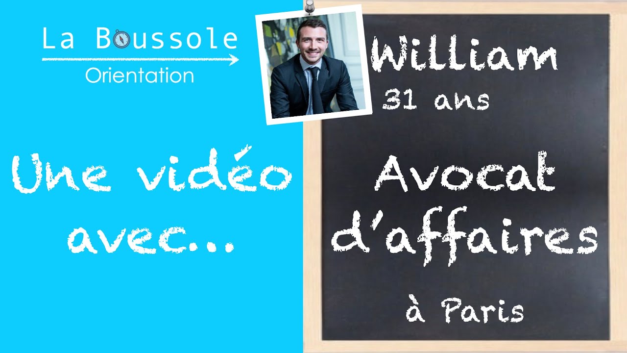 [Une vidéo avec...] William, avocat d'affaires
