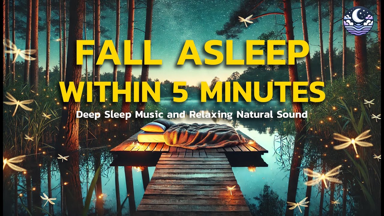 [FALL ASLEEP within 5 minutes] Deep Sleep Music Relaxing Piano for ...