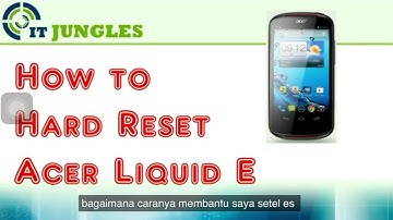 How to Hard Reset Acer Liquid E Back to Factory Settings