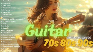 Soothing Melodies: Romantic Guitar Acoustics for Inner Harmony 💖 Romantic Guitar Music 70s 80s 90s..
