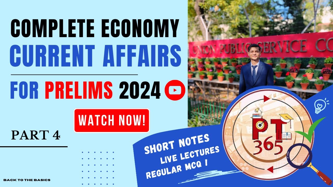 Economy PT 365 Part 4 || Complete Current Affairs for UPSC Prelims 2024 ...