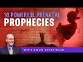 Ten powerful prenatal prophecies  doug batchelor