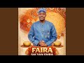 Faira Sai Yan Faira Faira Sai Yan Faira