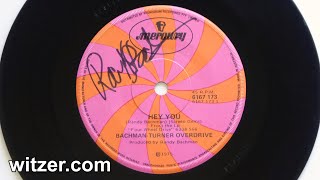 HEY YOU - BACHMAN-TURNER OVERDRIVE (1975) on Mercury (Australia) 45RPM - signed by Randy Bachman BTO