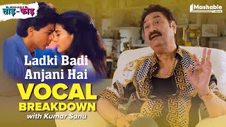 Ladki Badi Anjani Hai Vocal Breakdown with Kumar Sanu | Shah Rukh, Kajol | Mashable Todd-Fodd | EP26