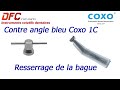 Resserrage de la bague du contre angle bague bleue Coxo 1C
