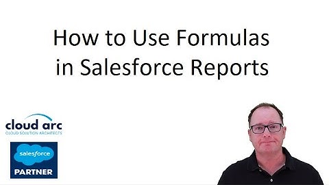 How to Create Report Formulas in Salesforce.com in 2025