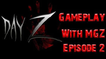 Lets Play Dayz Single Player Ep 2