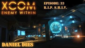 DD: XCOM 33 : RIP SHIV