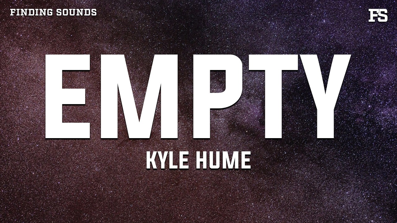 Watch Kyle Hume - Empty (Lyrics) on YouTube Watch Kyle Hume - Empty (Lyrics) on YouTube