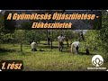 A Gyümölcsös Újjászületése - Előkészületek (1. rész)