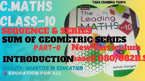 0.SEE Class10 Maths Sum of Geometric series basic concept and introduction|| 10th class sum of G.S/p