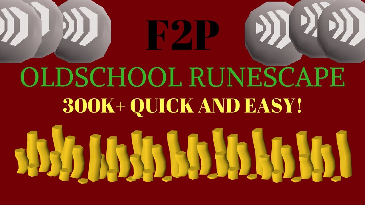Oldschool Runescape F2P Money Making Guide Up To 300k An Hour No