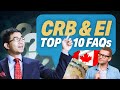CRB and EI Top 10 FAQs | Updates on Canada Recovery Benefit & Employment Insurance