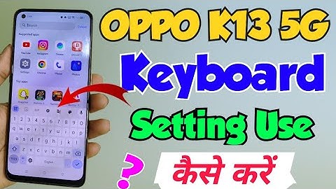 OPPO K13 5G me Keyboard Setting kaise kare | how to manage keyboard Setting in oppo k13 5g
