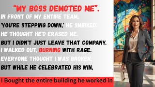 He Demoted Me in Front of Everyone—So I Bought His Office Building