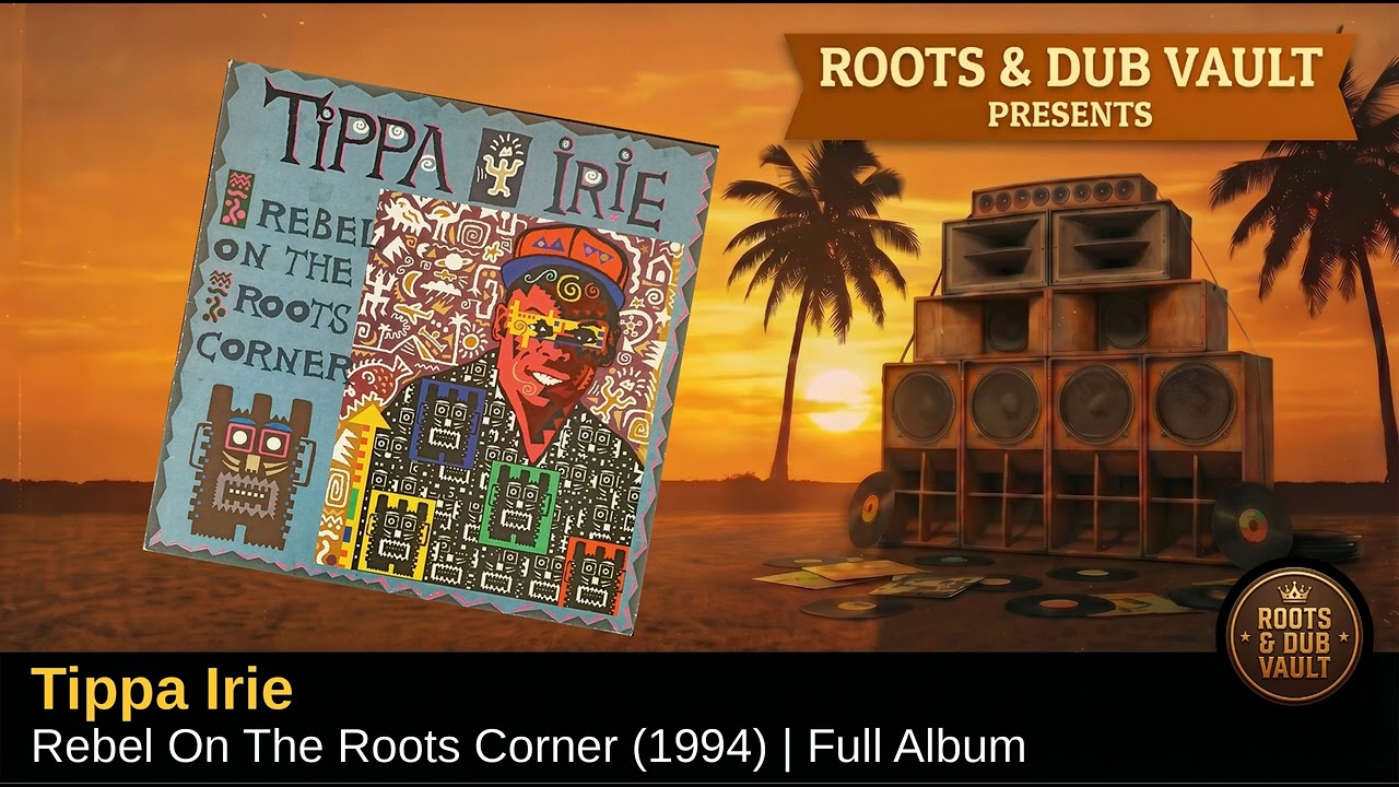 レゲエ Dibbi Sound Tippa Irie & Peter Hunin Tippa Irie — Rebel on the Roots Corner (1994) | Full Album | Roots