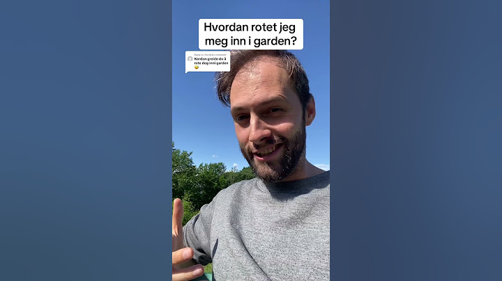 Hvordan rotet jeg meg inn i Garden?