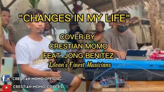 Changes In My Life By Crestian Momo Ft Jong Benitez Cover