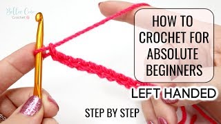 HOW TO CROCHET LEFT HANDED FOR ABSOLUTE BEGINNERS | EPISODE ONE  | Bella Coco Crochet