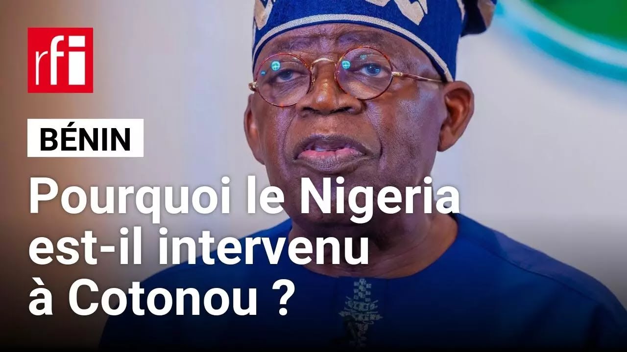 Bénin : pourquoi le Nigeria est-il intervenu à Cotonou ? • RFI
