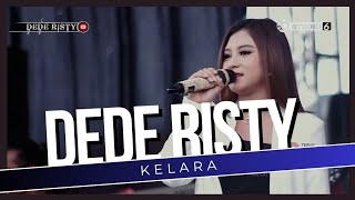 KELARA Voc DEDE RISTY I LIVE MUSIC ' DEDE RISTY ' GANJENE PANTURA I