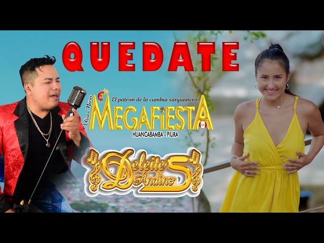 Deleites Andinos - Quédate ft. Megafiesta | Video Clip Oficial class=