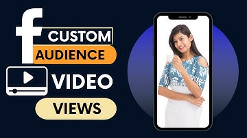 Create custom audience from video views on Facebook