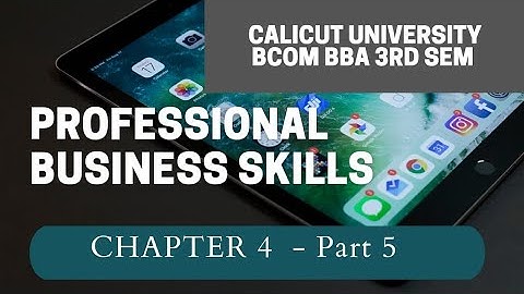 Calicut University 3rd sem Bcom BBA  Professional Business Skills 4th chapter 5th part