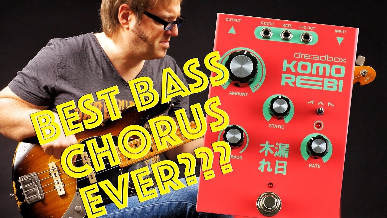 Best Bass Chorus Ever??? Dreadbox Komorebi!!! YouTube