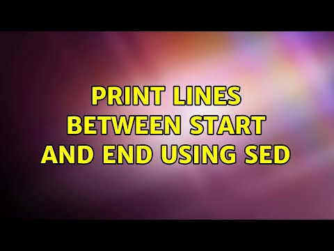 print lines between start and end using sed (3 Solutions!!)
