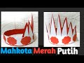 Topi Mahkota/Ikat/Hiasan Kepala Karnaval 17 Agustus Dari Kertas || Topi/ Mahkota Dari Kertas