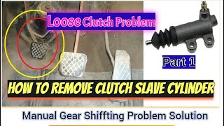 Loose Clutch Padel Problem || Clutch Cylendir Oil Leakage Problem || Remove Clutch Slave Cylinder