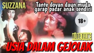 TANTE DOYAN DAUN MUDA, GARAP PACAR ANAK SENDIRI || Alur Film: Usia Dalam Gejolak (1984)