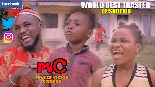 WORLD BEST TOASTER (episode 108) (PRAIZE VICTOR COMEDY)