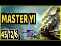 MASTER YI - 45/12/6 KDA GAMEPLAY
