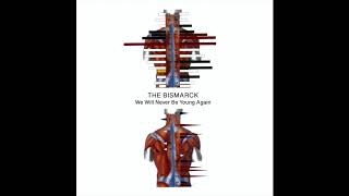 The Bismarck - We Will Never Be Young Again [FULL ALBUM]